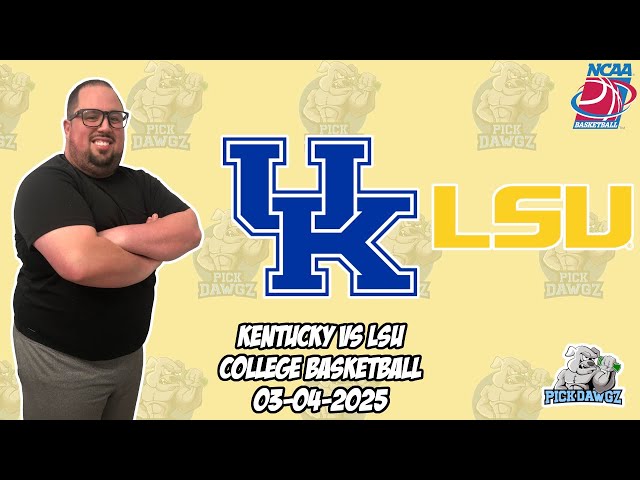 Kentucky vs LSU 3/4/25 Free College Basketball Picks and Predictions | NCAAB Pick