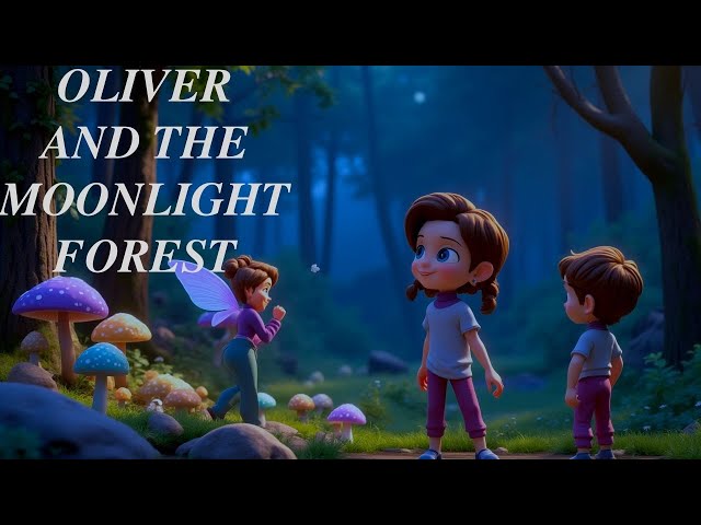 Oliver and the moonlight forest! Bedtime story! relax story