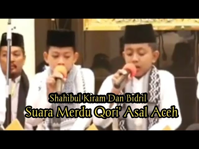 Suara merdu duet Qori' Asal Aceh Shahibul Kiram Dan Bidril