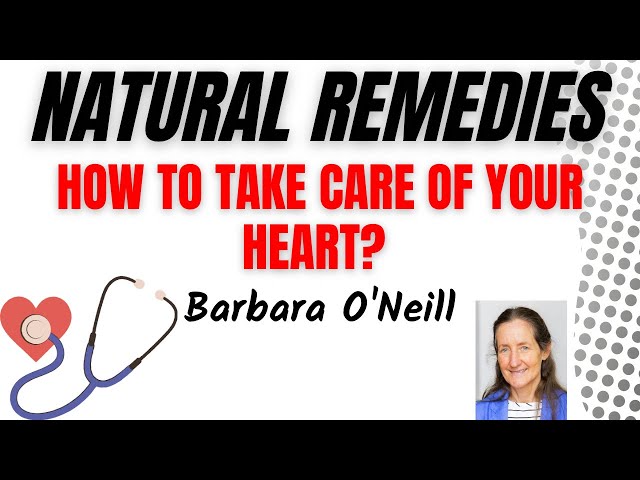 Natural Remedies | Barbara O’Neill |How to take care of your Heart?