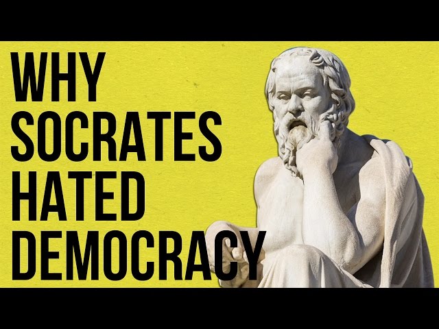 Why Socrates Hated Democracy