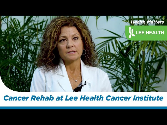 Cancer Rehab at the Lee Health Cancer Institute