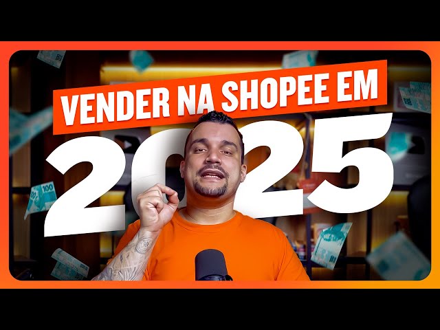 Como Vender Na Shopee Do Zero Passo a Passo Atualizado 2025 (Guia Completo)