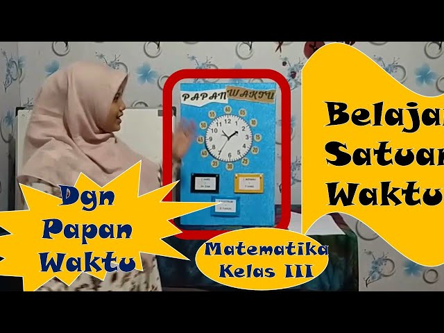 Simulasi RPP Siklus I Belajar Satuan Waktu Dengan Media Papan Waktu Matematika Kelas 3