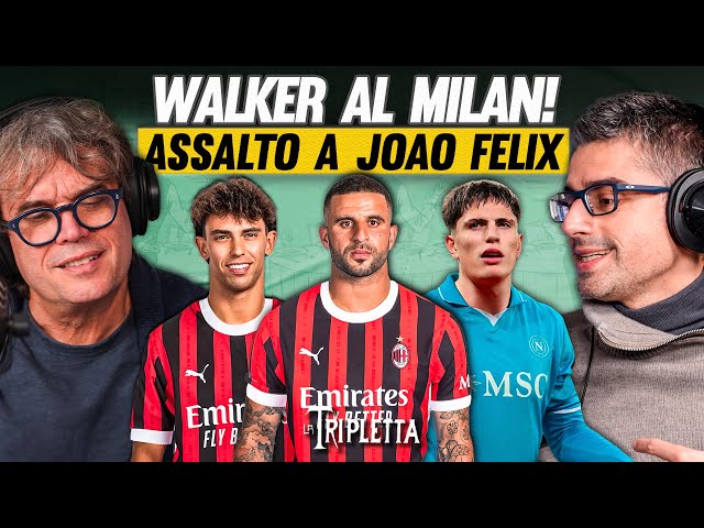 WALKER ufficiale al Milan! Poi Joao FELIX? Napoli e Inter volano, la JUVE insegue! | La Tripletta