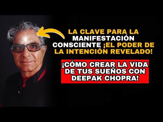 Deepak Chopra - 5 Formas de Utilizar tu CONCIENCIA para Atraer ÉXITO