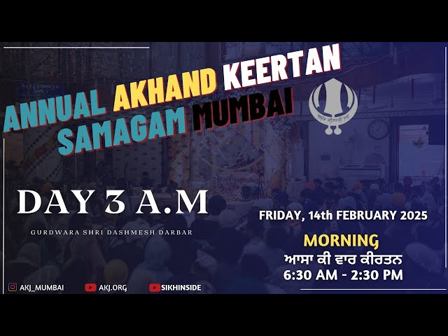 🔴LIVE🔴: Annual AKJ Semagam Mumbai '25 | Gurdwara Shri Dashmesh Darbar | Day 3 A.M