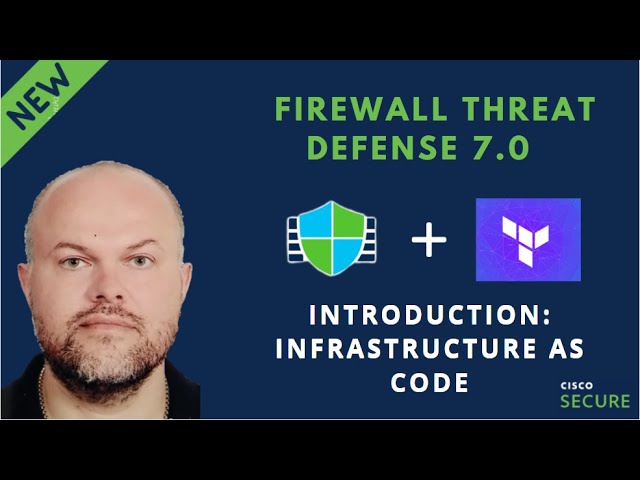 Cisco Secure Firewall Release 7.0 - Intro to Infrastructure as Code with Azure & FMCv