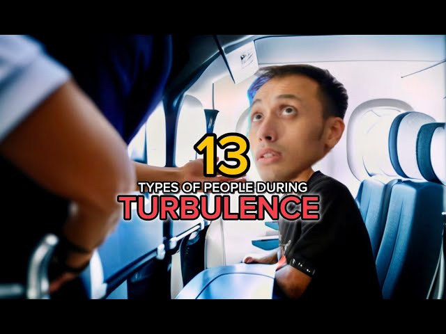 13 TYPES OF PEOPLE DURING TURBULENCE