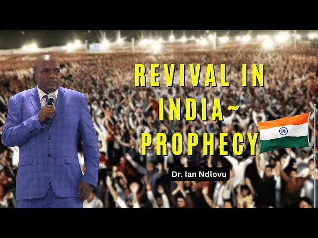 Revival in India - prophecy | Dr. Ian Ndlovu