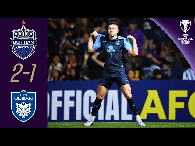 Crucial Late Winner! | Buriram UTD (THA) - Ulsan HD (KOR) | Highlights | AFC Champions League Elite™