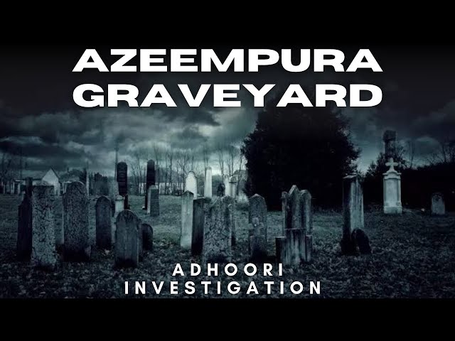 PARANORMAL ENCOUNTER KI WAJA INVESTIGATION ADHOORI