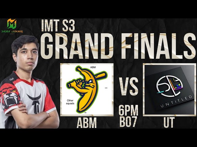 🔴LIVE IMT S3 | GRAND FINALS | ABM V UT | Moba legends: 5v5! | TOURNAMENT |