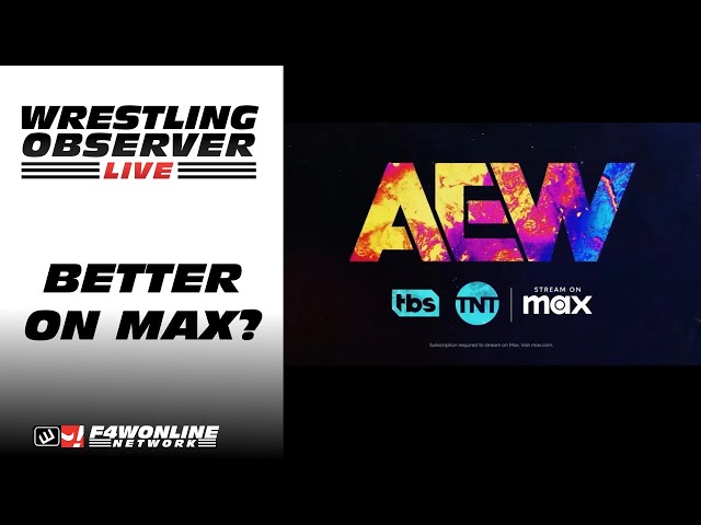 Is watching AEW better on Max? | Wrestling Observer Live