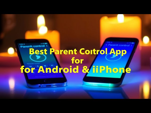 Best Parental Control App for Android and iPhone: Top Picks for 2025!