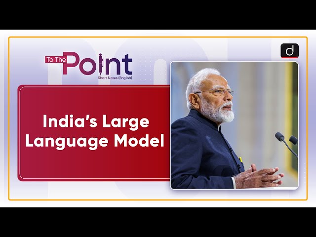 Understanding Large Language Models | How LLMs Work | To The Point | Drishti IAS English