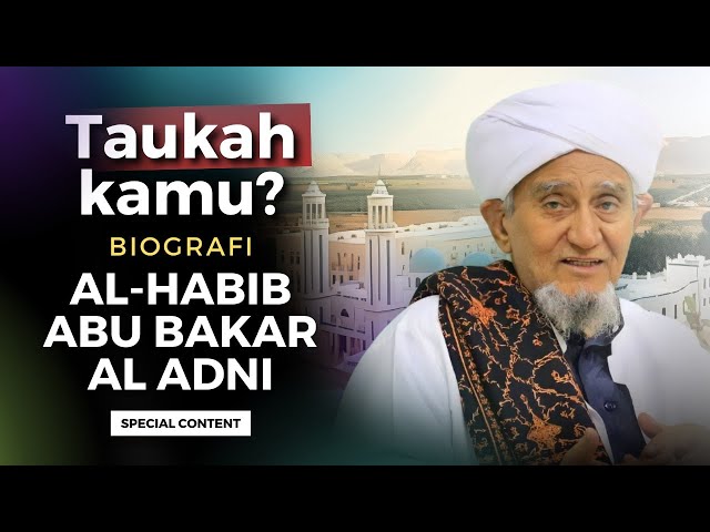 Mengenal Habib Abu Bakar Al Adni bin Ali Al Masyhur [ BIOGRAFI ] Simak❗ | Nabawi TV