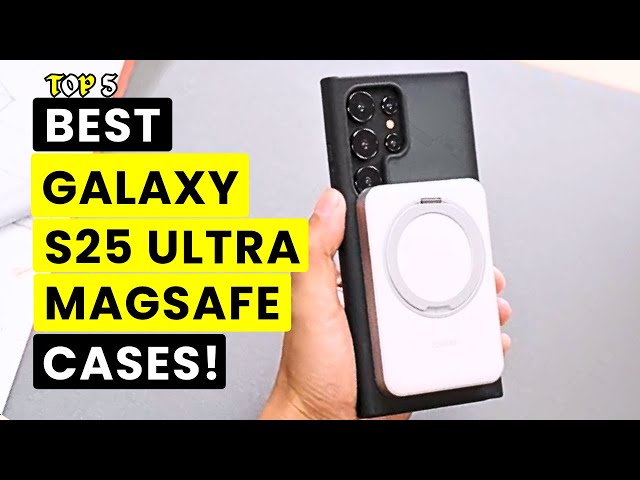 Top 5 Best Galaxy S25 Ultra Magsafe Cases!🔥✅✅