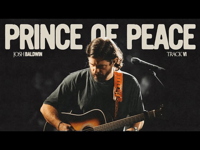 Prince Of Peace - Josh Baldwin