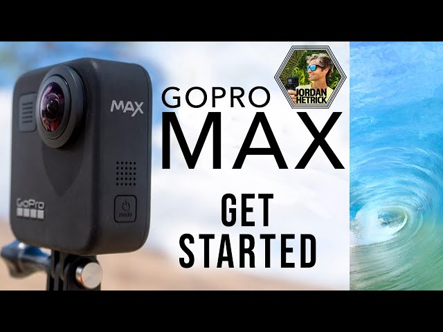 GoPro Max Tutorial: How To Get Started Beginner's Guide