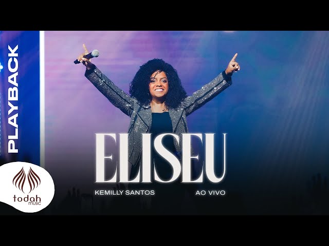 Kemilly Santos | Eliseu [Playback com Letra]