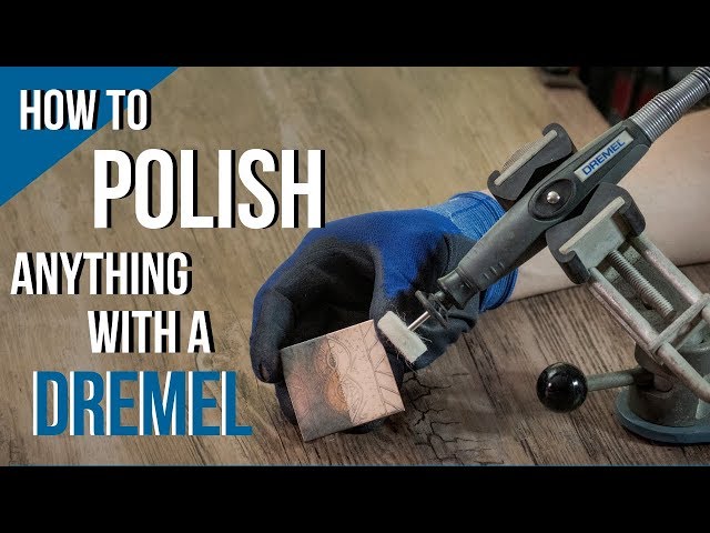 How to Polish ANYTHING with the Dremel Rotary Tool