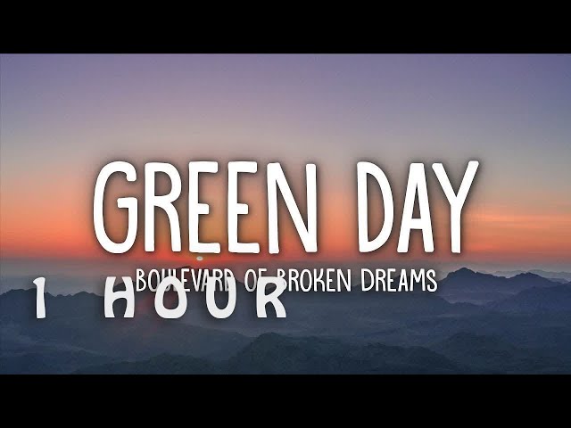 [1 HOUR 🕐 ] Green Day - Boulevard of Broken Dreams (Lyrics)