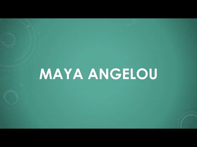 Maya Angelou