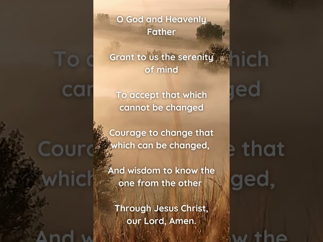 The Serenity Prayer #morningprayer #prayertogod #prayertojesus #prayer #serenityprayer  #serenity