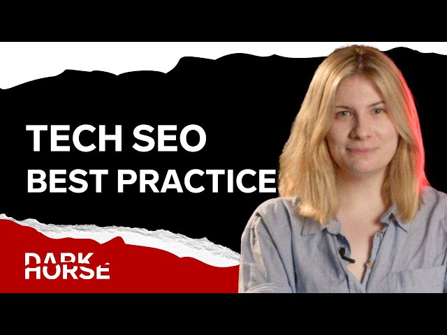 Technical SEO - What are the best practices?