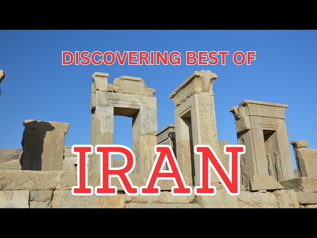 Exploring Iran: A Journey Through Time | Unveiling History, Culture, and Beauty