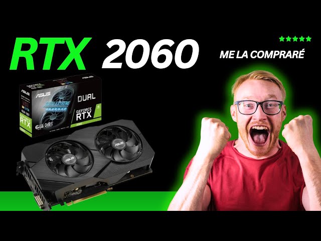 RTX 2060: ¿Sigue siendo una buena opción en 2024?