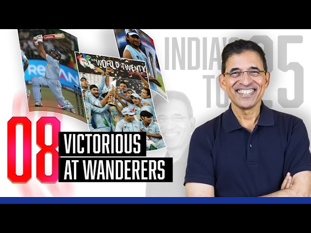 Harsha Bhogle’s India’s Top 25 - Ep 18: Victorious at Wanderers