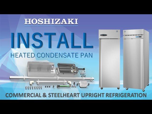 How to Install a Heated Condensate Pan on Hoshizaki Upright Refrigeration