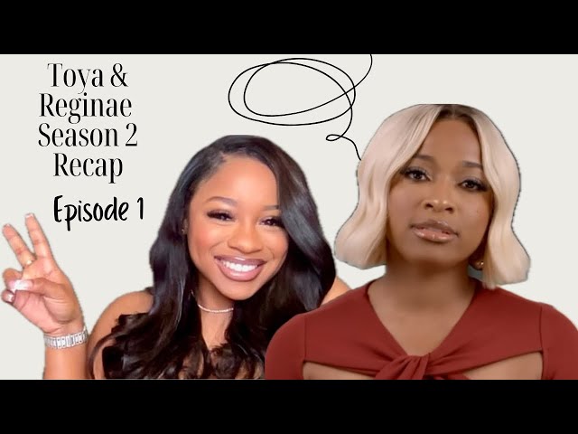 TOYA & REGINAE  🤩🎬 SEASON 2 EP 1 RECAP WE TV MY THOUGHTS ON FAMILY DRAMA YOUTUBE 🥰 ARMONAE & MORE!