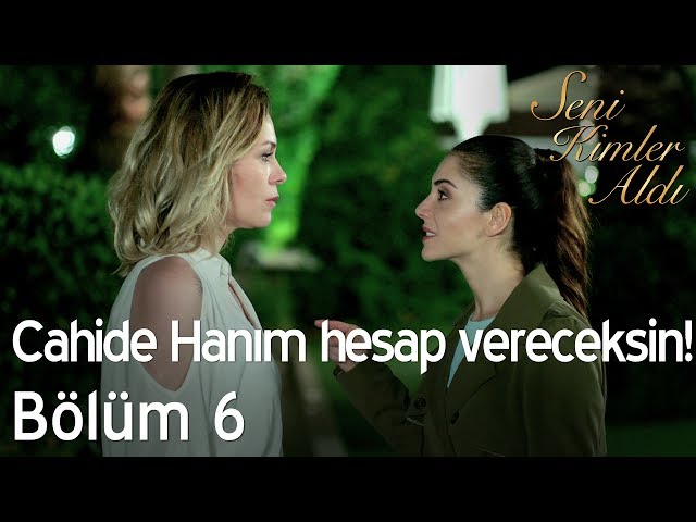 Cahide Hanım hesap vereceksin! - Seni Kimler Aldı 6. Bölüm