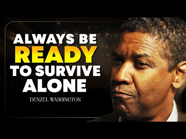 DENZEL WASHINGTON: People Suddenly CHANGE - Be Ready To Survive ALONE | Best Motivational Speech