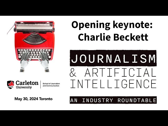 Journalism & AI roundtable: Keynote by Charlie Beckett