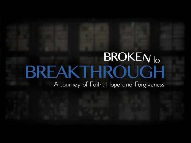 Broken to Breakthrough Trailer