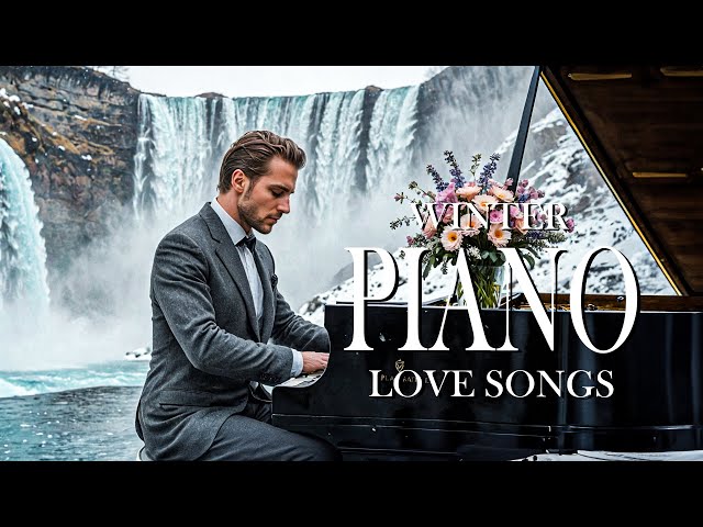 Top 200 Most Beautiful Winter Piano Melodies - Relaxing Romantic Love Songs for a Cozy Season