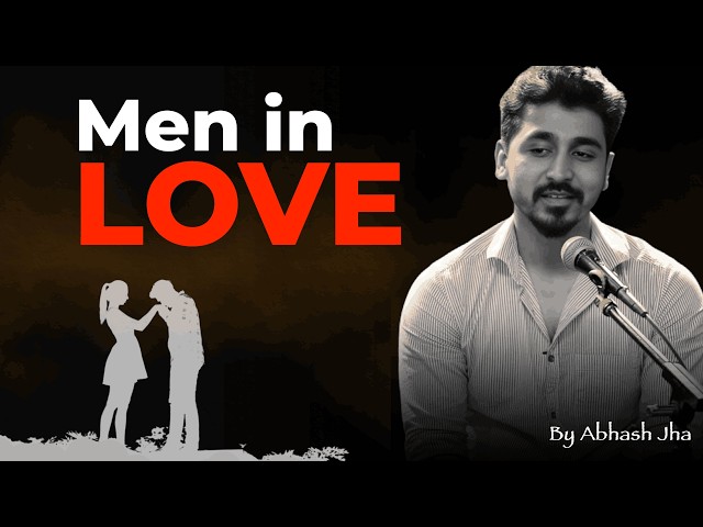 MEN IN LOVE - Every Woman Deserves This Love | Abhash Jha Poetry | Hindi Romantic Poem