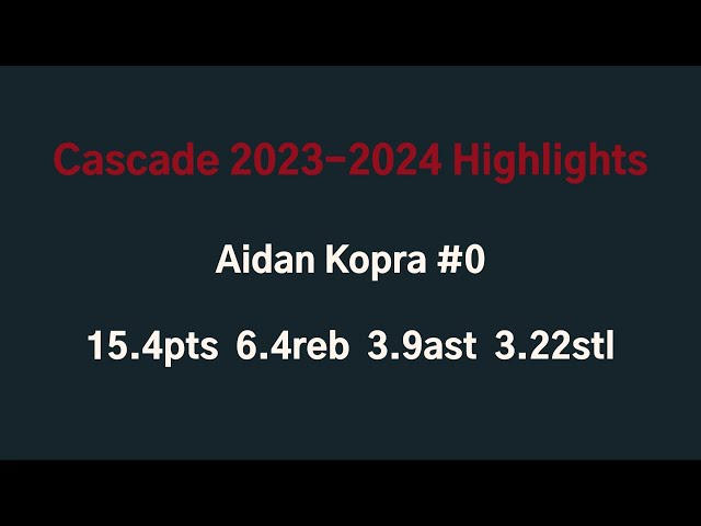 Cascade 2023 2024 season highlights Aidan Kopra #0