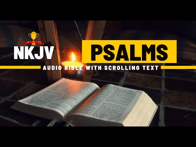 The Book of Psalms (NKJV) | Full Audio Bible with Scrolling text