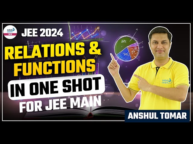 Relations & Functions in One Shot for #JEE Main || Anshul Tomar || LIVE || Infinity Learn JEE