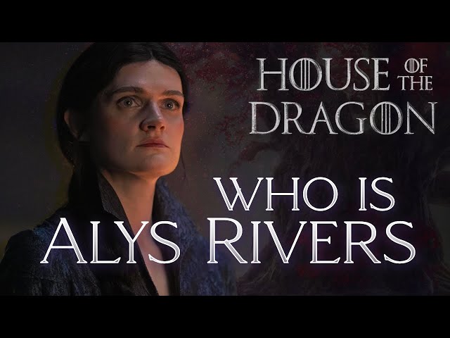 Alys Rivers: The Seed is Strong | House of the Dragon