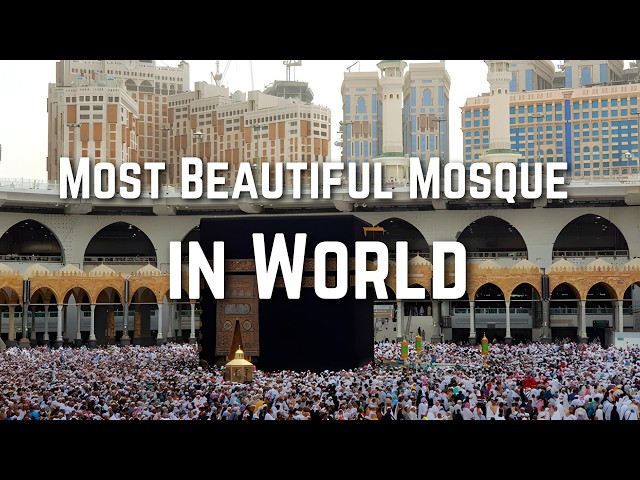 Top 13 Most Beautiful Mosque in the World 2025