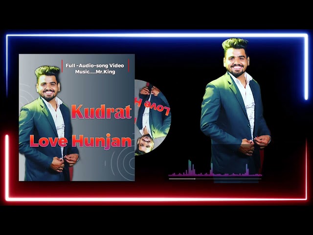 KUDRAT: PUNJABI SONG BY. LOVE HUNJAN AND MR.KING LATAST SONG