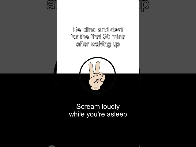 WouldyouRather Be blind and deaf for the first 30 mins after waking up or Scream loudly while you're