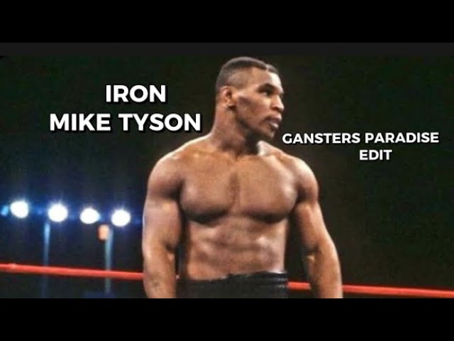 “Iron” Mike Tyson - Gangsters Paradise (Coolio, L.V.) - EDIT