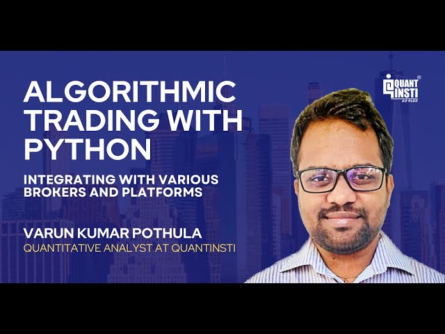 Algorithmic Trading with Python: Integrating with Various Brokers & Platforms | Webinar